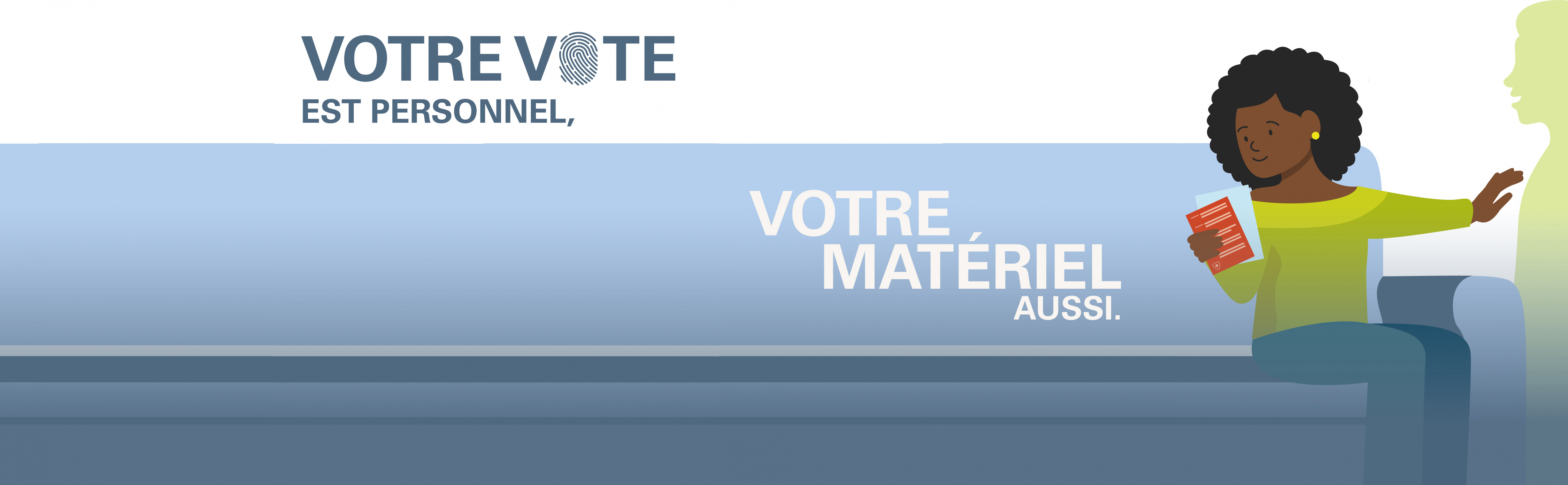 Slogan "Votre vote est personnel. Votre matériel aussi"