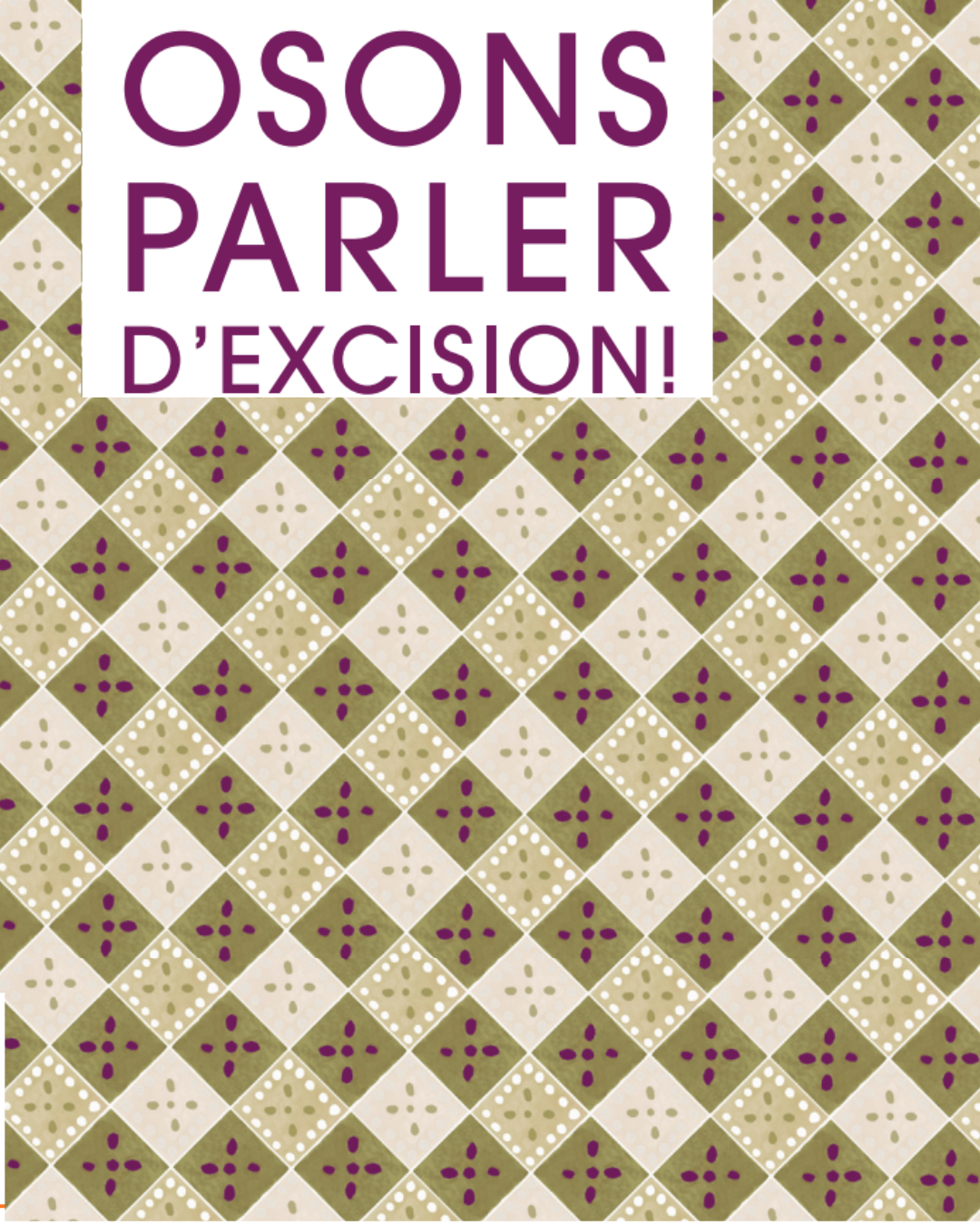 Visuel violet avec motif géométrique et le message « Osons parler d’excision », présentant des dépliants de prévention contre les mutilations génitales féminines disponibles en plusieurs langues.
