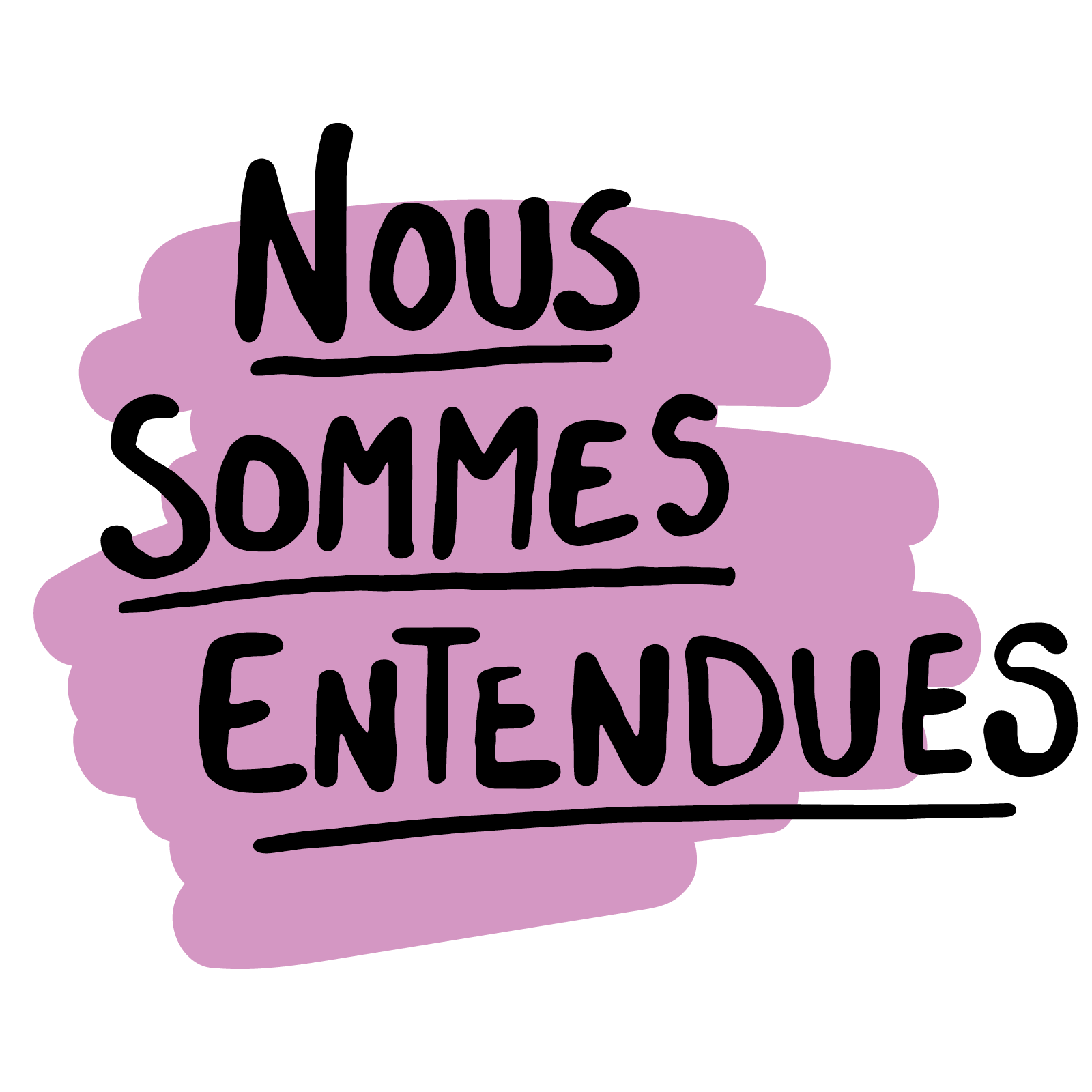 Nous sommes entendues