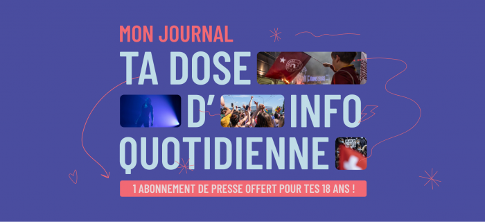 Mon journal - Ta dose d'info quotidienne - 1 abonnement de presse offert pour tes 18 ans