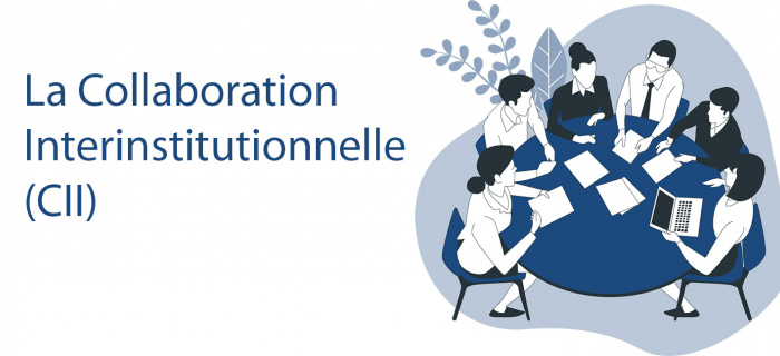 La Collaboration Interinstitutionnelle : vous connaissez ? 