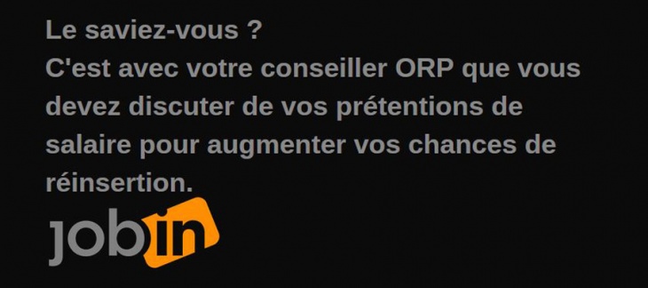 Le saviez-vous ? C'est avec votre conseiller ORP que vous devez discuter de vos prétentions de salaire pour augmenter vos chance
