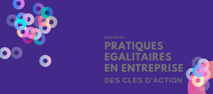 titre conférence Rencontre " Pratiques égalitaires en entreprise : des clés d'actions"