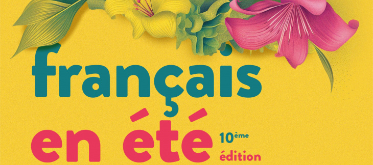 La 10e édition de « français en été » débute le 1er juillet prochain